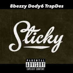 Sticky (8bezzy Dody6 TrapDes)