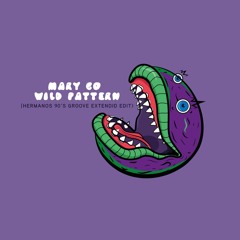 Mary Go Wild Pattern (Hermanos 90's Groove Extendid Edit)