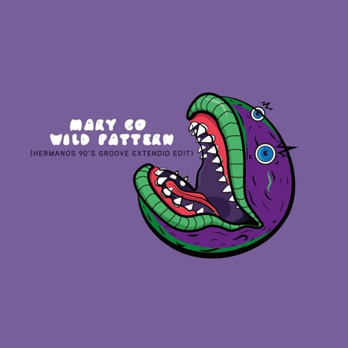 Mary Go Wild Pattern (Hermanos 90's Groove Extendid Edit)