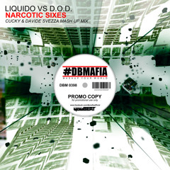 Liquido Vs. D.O.D. - Narcotic Sixes ( Cucky - Davide Svezza Mash up Mix )