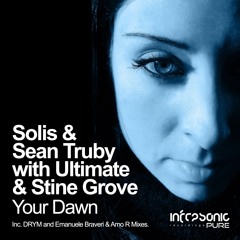 Solis & Sean Truby with Ultimate & Stine Grove - Your Dawn (DRYM Remix) [Infrasonic Pure] OUT NOW!
