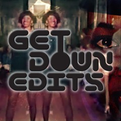 Get Down Edits - The Remixes - Dj Mix