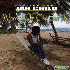 Jah Child the Rising Sun - Woman of the Earth