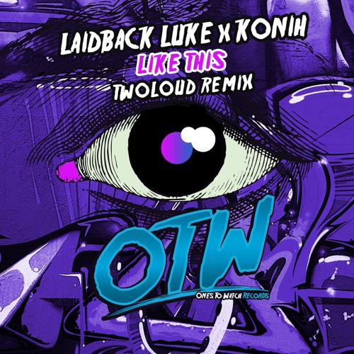 Laidback Luke, Konih - Like This (TWOLOUD Remix).mp3