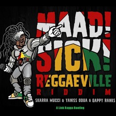 Skarra Muchi & Yaniss Odua & Gappy Ranks - Mad Sikk Reggaeville Riddim