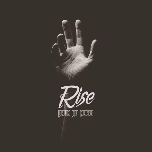 Dawn Of Noise - Rise (FULL HQ)