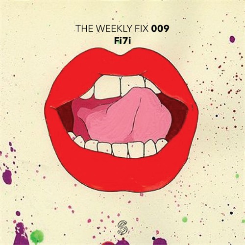 The Weekly Fix 009 : Fi7i