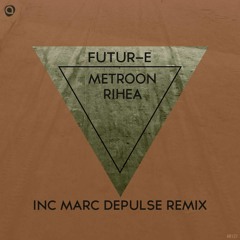 Futur-E - Rihea (Marc DePulse Remix)