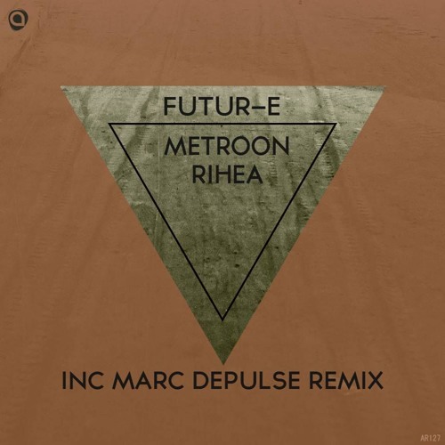 Futur-E - Rihea (Marc DePulse Remix)