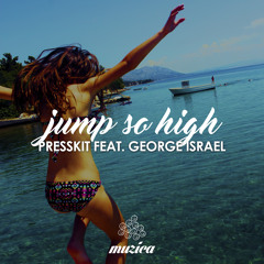 Jump so High - PRESSKIT feat. GEORGE ISRAEL.