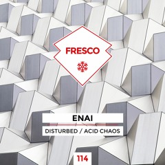 FRE114 - ENAI - Disturbed (Original Mix)