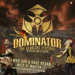 Mad Dog feat. Dave Revan - Maze of Martyr (Official Dominator Anthem 2017)