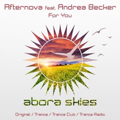 Afternova feat. Andrea Becker - For You (Trance Mix Radio Edit) [Abora Skies]
