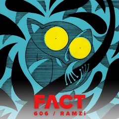 FACT mix 606 - RAMZi (Jun '17)