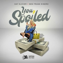 You Spoiled Feat. Ben Frank Dinero Prod. Rodrick Beats