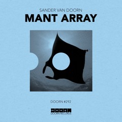 Sander Van Doorn - Mant Array [OUT NOW]