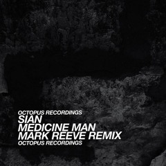 Sian - Medicine Man (Mark Reeve Remix) Octopus Recordings