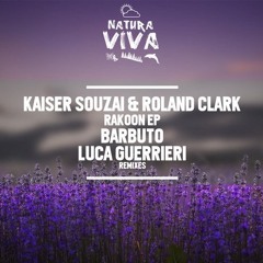 Kaiser Souzai & Roland Clark - Rakoon_Luca Guerrieri Remix (Natura Viva)