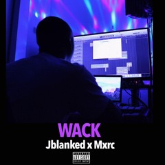 Wack - JBlanked x Mxrc Clxrk (FREE D/L)