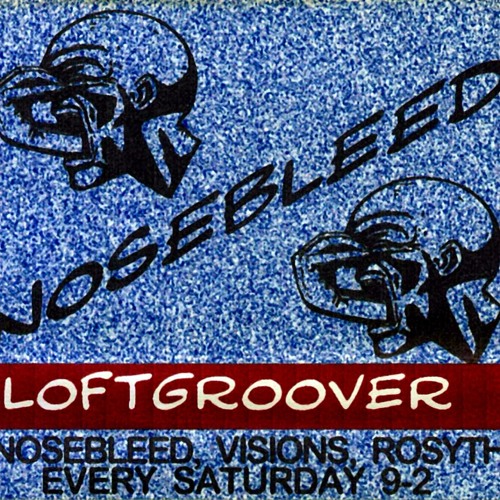 Loftgroover---Nosebleed--1995