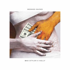 Holly x Max Styler - Bookoo Bucks