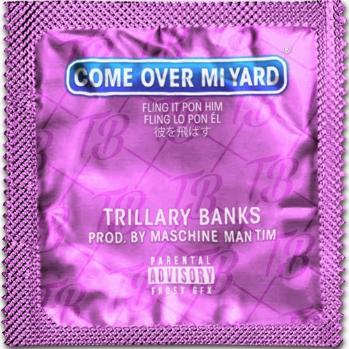 Trillary Banks - Come Over Mi Yard