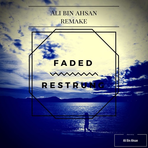 Stream Alan Walker-Faded restrung (Ali Bin Ahsan)[FL Studio12] by Ali Bin  Ahsan | Listen online for free on SoundCloud