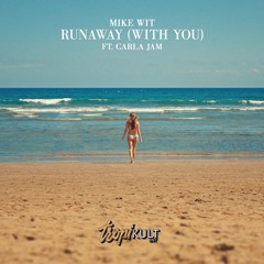 Mike Wit Ft. Carla JAM - Run Away(With You)