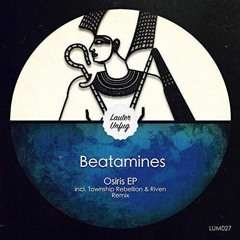 Beatamines - Osiris (Township Rebellion Remix)