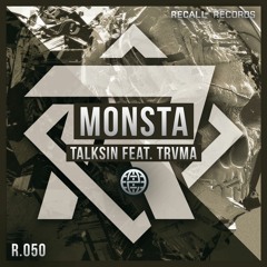 TalkSin ft. TRVMA - Monsta *Now On SPOTIFY*