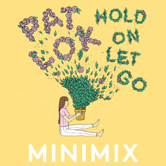 Pat Lok - Hold On Let Go | Minimix