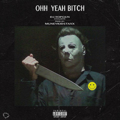 CHOO JACKSON - OHH YEAH BITCH (PROD. STAXX) [DJ TOPGUN EXCLUSIVE]