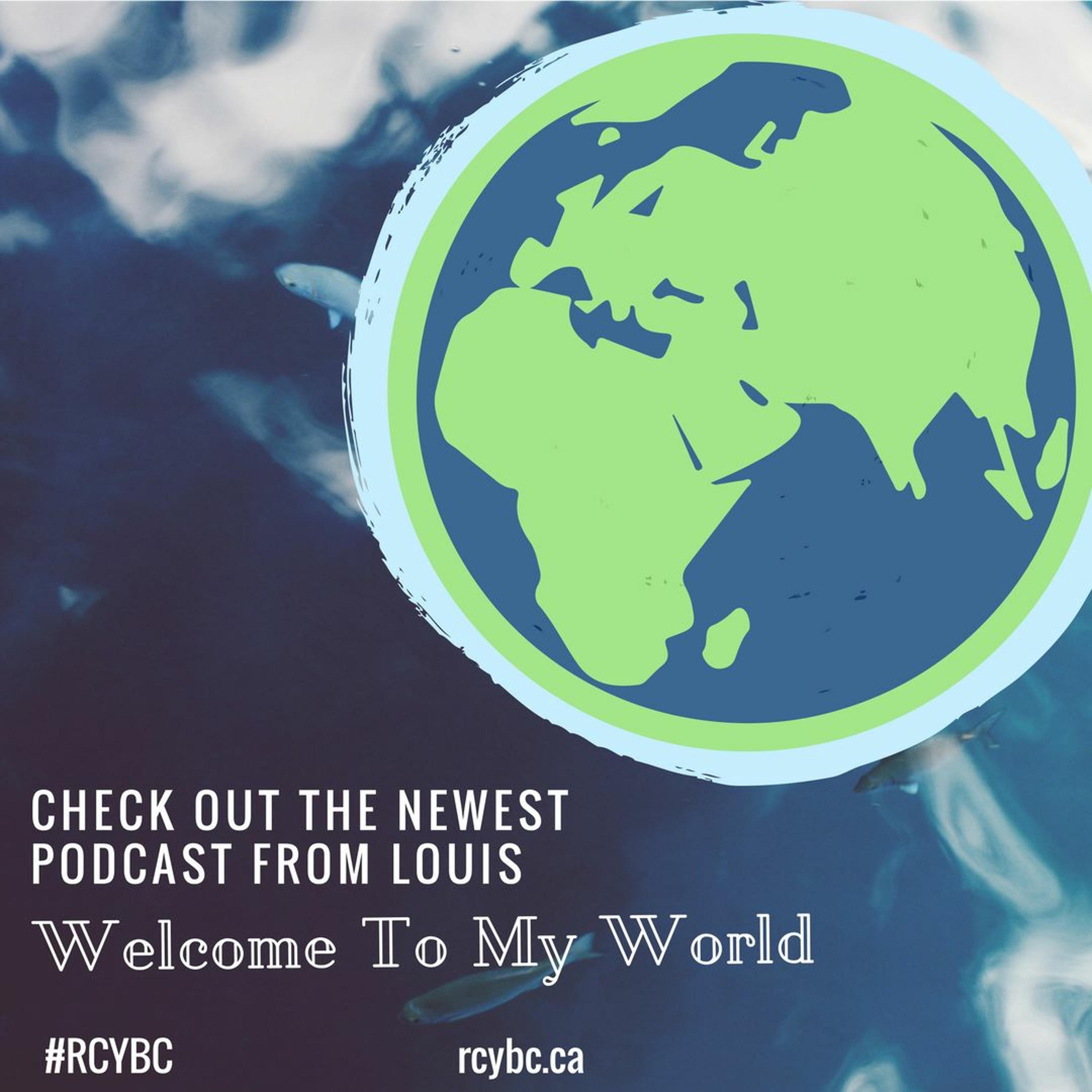 Welcome to my World: Louis’s World podcast