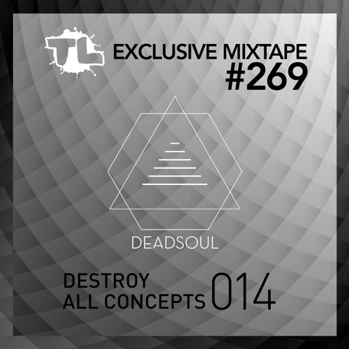 Tracklistings Mixtape #269 (2017.06.19) : Deadsoul - Destroy all Concepts 014 Artworks-000229302030-v7umjq-t500x500