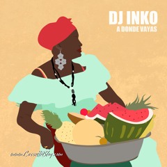 Dj Inko - A Donde Vayas EP [Snippet - Click Buy To Download The EP]