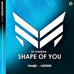 Ed Sheeran - Shape Of You (W&W Festival Mix vs. Hardwell ) DJ KratZ Extended Edit