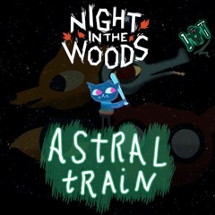 Astral Train Remix [NITW]