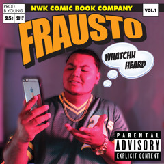 Frausto - Whatchu Heard(Prod.BYoung)