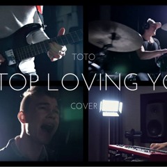 Toto - Stop Loving You (full band cover / mix)