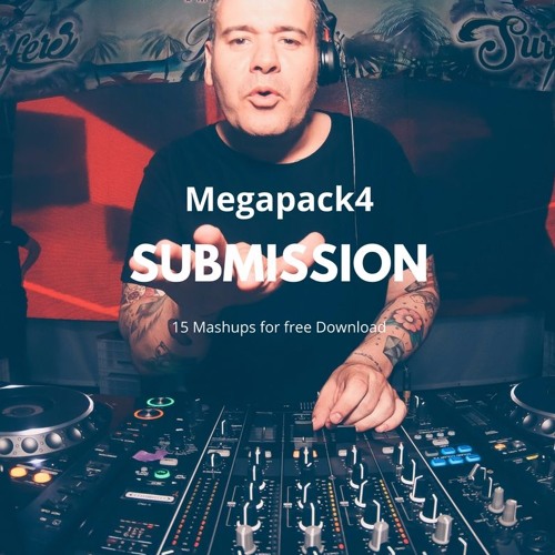 Megapack 4 - Submission DJ - 15 Mashups (Free Download)