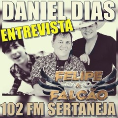 Daniel Dias entrevista Felipe e Falcão (102 FM)