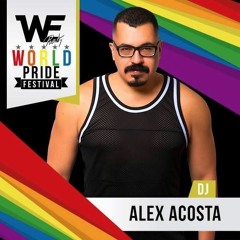 EP 45 : WE PARTY WORLD PRIDE FESTIVAL : Alex Acosta
