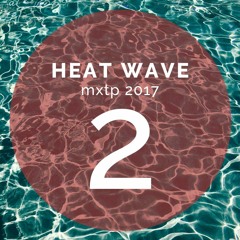 HEAT WAVE Mxtp #2 (2017)