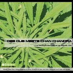 Dee Dub Meets Chan Chandra - Esperanza Riddim - Flute  Version Live Mix
