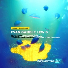 Evan Gamble Lewis & Illterror - I Can See You Ft. Breezy Pop - Bombtraxx