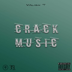 Valien T - Crack Music (AUDIO & PAROLE)