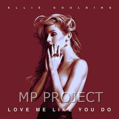 Ellie Goulding - Love Me Like You Do (MP Project Remix) 2017