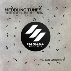 Night Shift Master & Nika - Meddling Tunes (Ozzie London remix)