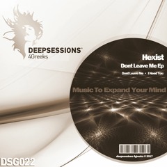 DSG022 Hexist - Dont Leave Me Ep - OUT Now @ Beatport