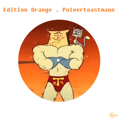 edition orange - pulvertoastmann [hmm#006]